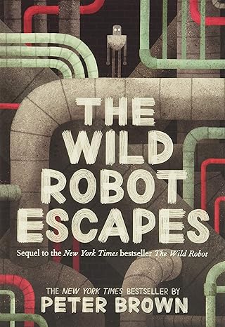 the wild robot escapes  peter brown 0316479268, 978-0316479264