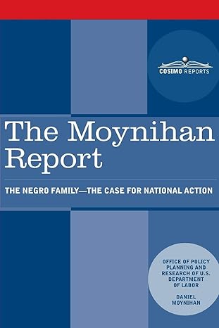 the moynihan report the negro family the case for national action  u.s. department of labor, daniel patrick