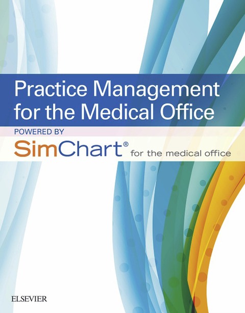 practice management for the medical office powered by simchart for the medical office 1st edition elsevier