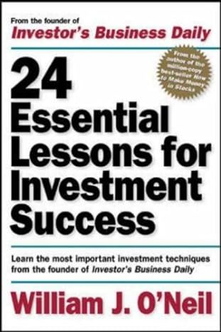 24 essential lessons for investment success learn the most important investment techniques from the founder