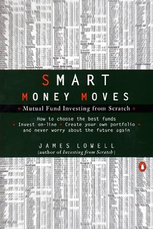 smart money moves mutual fund investing from scratch 1st edition james lowell 014028849x, 978-0140288490