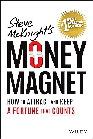 money magnet how to attract and keep a fortune that counts 1st edition steve mcknight 0730383806,