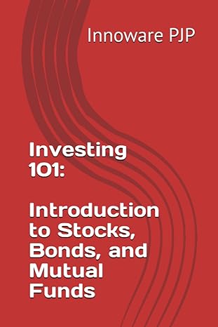 investing 101 introduction to stocks bonds and mutual funds 1st edition innoware pjp 979-8398942613