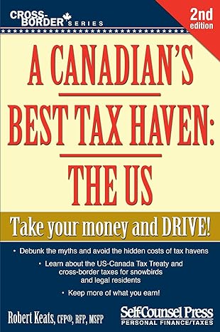 a canadians best tax haven the us take your money and drive 2nd edition robert keats 177040242x,