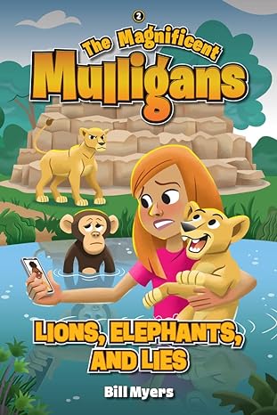 lions elephants and lies  bill myers 164607114x, 978-1646071142