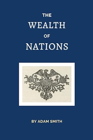 the wealth of nations 1st edition adam smith ,moncreiffe press 979-8841362173