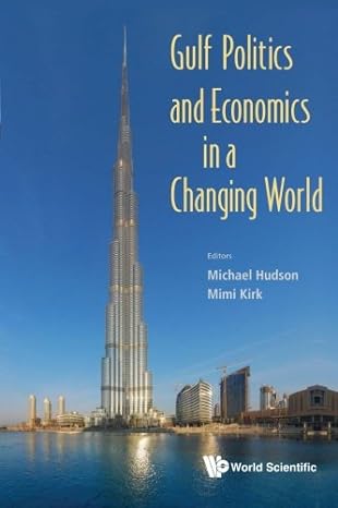 gulf politics and economics in a changing world 1st edition michael c hudson ,mimi kirk b011fpz116