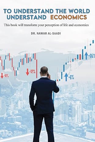 to understand the world understand economics this book will transform your perception of life and economics