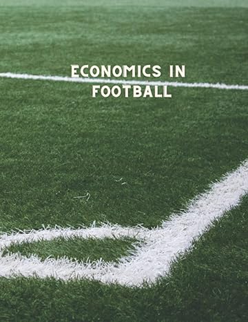 economics in football 1st edition sunny alex vellanikaran 979-8422966257