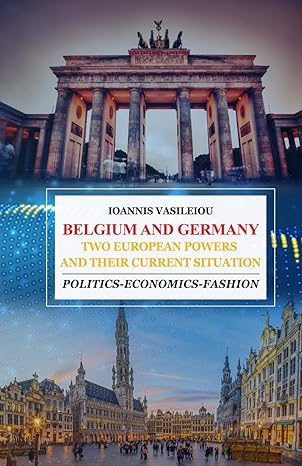 belgium and germany two european powers and their current situation politics economics fashion 1st edition dr