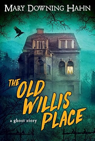 the old willis place a ghost story  mary downing hahn 0618897410, 978-0618897414