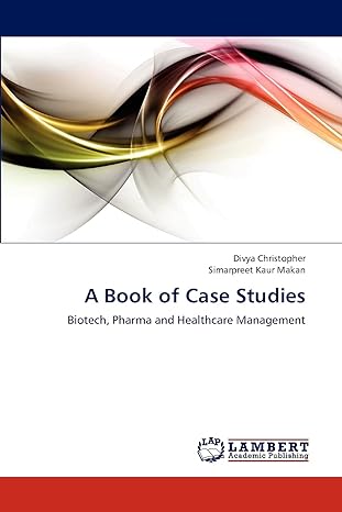 a book of case studies biotech pharma and healthcare management 1st edition divya christopher ,simarpreet