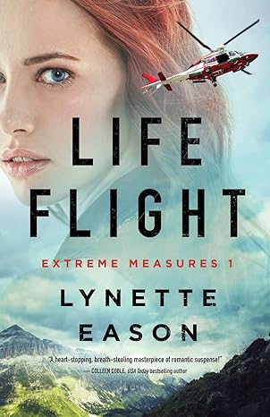 life flight extreme measures 1  lynette eason 0800737334, 978-0800737337