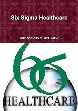 six sigma healthcare 1st edition ade asefeso 129152908x, 978-1291529081