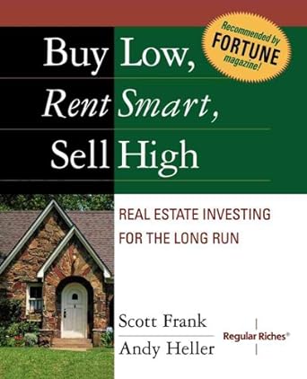 buy low rent smart sell high real estate investing for the long run 1st edition scott frank ,andy heller