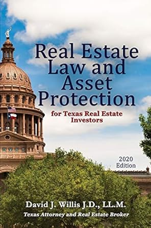 real estate law and asset protection for texas real estate investors 2020 edition david j. willis 1506908675,