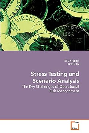 stress testing and scenario analysis the key challenges of operational risk management 1st edition milan