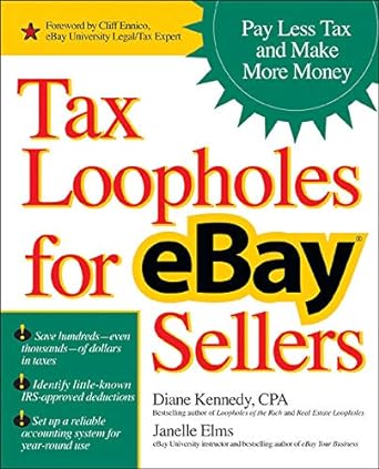 tax loopholes for ebay sellers pay less tax and make more money 1st edition diane kennedy, janelle elms