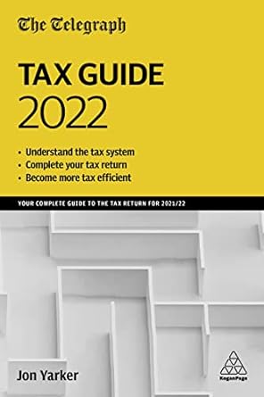 the telegraph tax guide 2022 your guide to the tax return for 2021/22 46th edition jon yarker 1398608319,