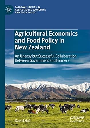 agricultural economics and food policy in new zealand an uneasy but successful collaboration between
