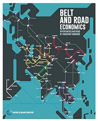 belt and road economics opportunities and risks of transport corridors 1st edition world bank 1464813922,