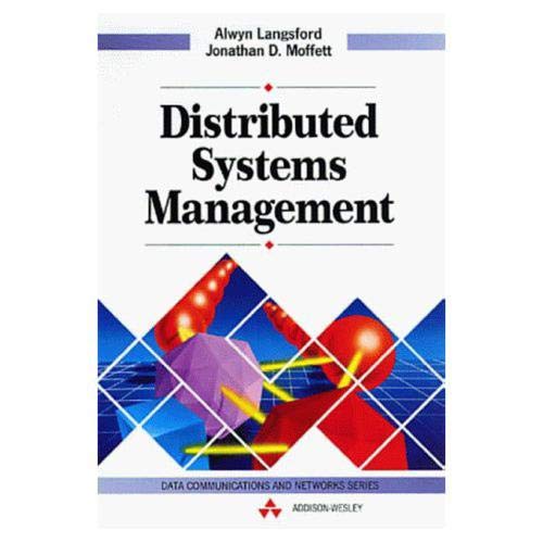 distributed systems management 1st edition alwyn langsford , jonathan moffett 0201631768, 9780201631760
