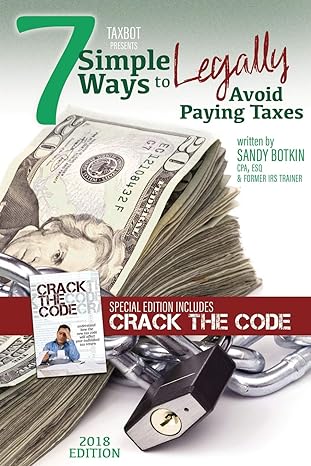 7 simple ways to legally avoid paying taxes 2018 edition sandy botkin 173101483x, 978-1731014832