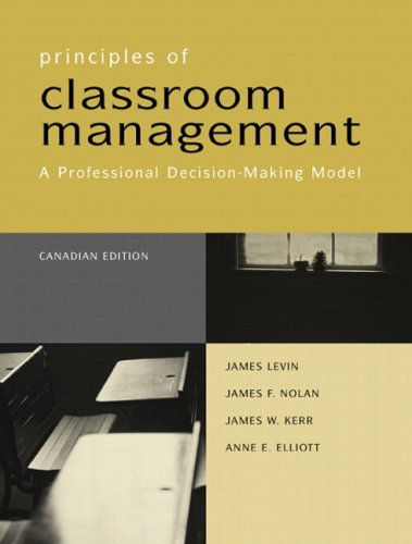 principles of classroom management a professional decision making model 1st edition james levin , james f.