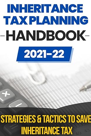 inheritance tax planning  strategies and tactics to save inheritance tax 2021-22 2022 edition mr lee hadnum