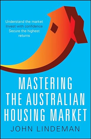 mastering the australian housing market 1st edition john lindeman 1742468527, 978-1742468525