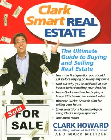 clark smart real estate the ultimate guide to buying and selling real estate 1st edition clark howard ,mark