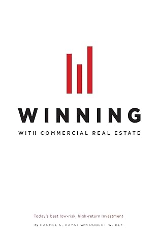 winning with commercial real estate today s best low risk high return investment 1st edition harmel s. rayat