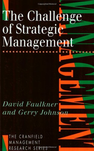 the challenge of strategic management 1st edition david faulkner , gerry johnson 0749407662, 9780749407667