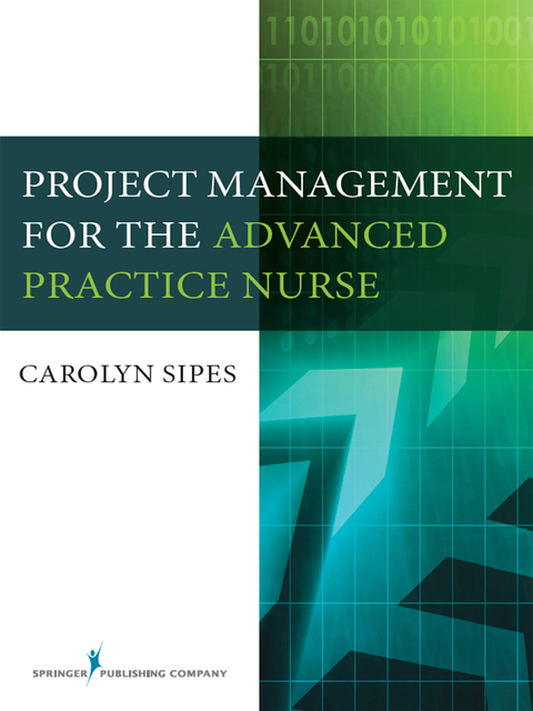 project management for the advanced practice nurse 1st edition carolyn sipes 0826128181, 9780826128188