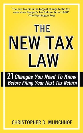 the new tax law 21 changes you need to know before filing your next tax return 2nd edition christopher d