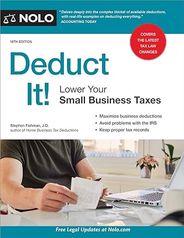 deduct it lower your small business taxes 18th edition stephen fishman j.d. 1413329241, 978-1413329247