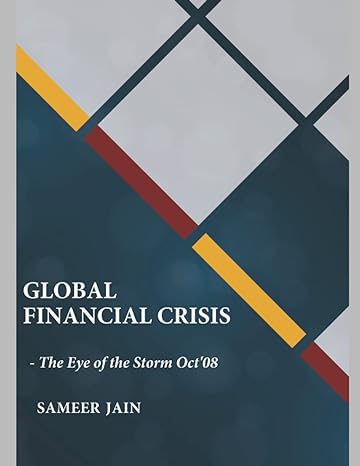 global financial crisis the eye of the storm oct 08 1st edition sameer jain 979-8709023031