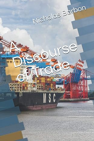 a discourse of trade 1st edition nicholas barbon 979-8716889224