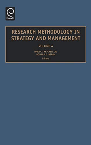research methodology in strategy and management volume 4 1st edition david j. ketchen,  donald d. bergh