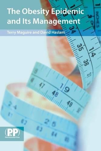 the obesity epidemic and its management 1st edition dr terry maguire , prof david haslam 0853697868,
