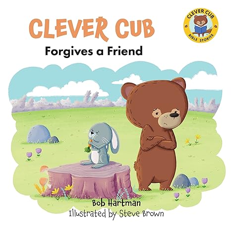 clever cub forgives a friend  bob hartman, steve brown 0830784705, 978-0830784707