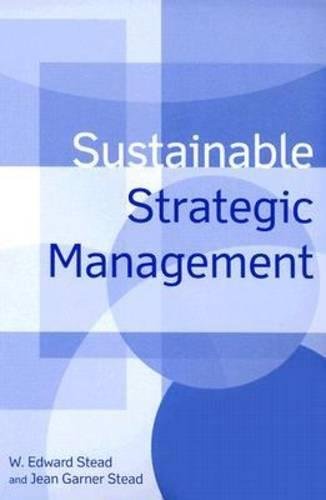 sustainable strategic management 1st edition jean garner stead , w edward stead 0765611325, 9780765611321