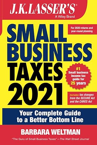 J K Lassers Small Business Taxes 2021 Your Complete  Guide To A Better Bottom Line