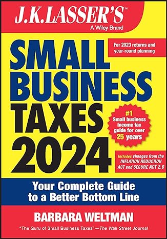 j k lassers small business taxes 2024 your  complete guide to a better bottom line 2024 edition barbara