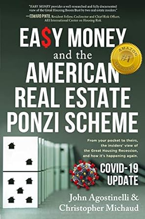 easy money and the american real estate ponzi scheme from your pocket to theirs the insiders view of the