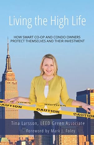 living the high life how smart co op and condo owners protect themselves and their investment 1st edition