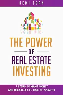 the power of real estate investing 7 steps to make money and create a lifetime of wealth 1st edition kemi