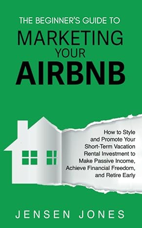 the beginners guide to marketing your airbnb how to style and promote your short term vacation rental