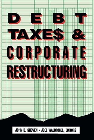 debt taxes and corporate restructuring 1st edition john shoven, joel waldfogel 081577883x, 978-0815778837
