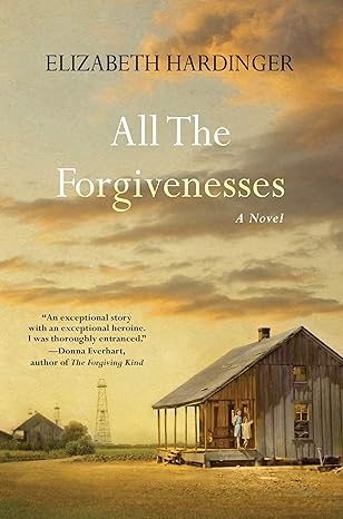 all the forgivenesses a novel  elizabeth hardinger 1496720458, 978-1496720450